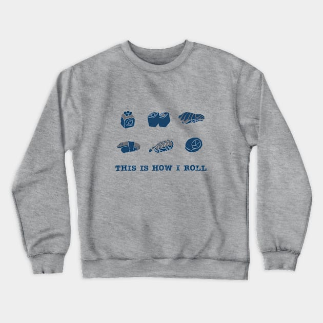 This Is How I Roll - 2 Toned Crewneck Sweatshirt by Aurora B